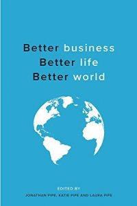 Better Business Better Life Better World
